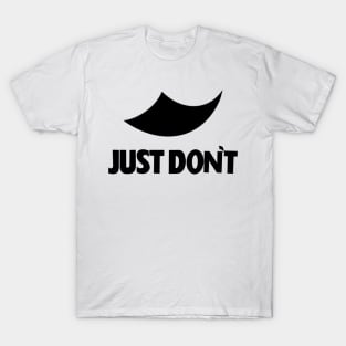 Just Do Not T-Shirt